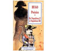 Victor Hugo – Poésies II – De Napoléon Ier à Napoléon III – Flammarion – Poche