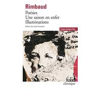 Poésies - Une saison en enfer - Illuminations Suivi de Une saison en enfer et de Illuminations - Arthur Rimbaud - Gallimard - Poche - Poésie