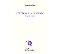 Poét(h)ique de l'urgence (Regards croisés) - Philippe Tancelin - L'harmattan - broché - Poésie