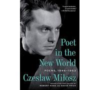 Poet in the New World: Poems, 1946-1953