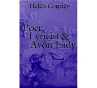 Poet Lyricist and Avon Lady by Helen Cottney Helen Cottney (Auteur)