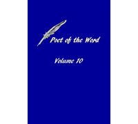 Poet Of The Word: Volume 10