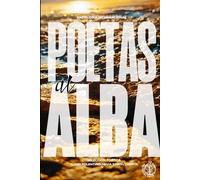 Poetas Al Alba: Antología Poética Internacional (Spanish Edition)