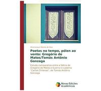 Poetas No Tempo, Pólen Ao Vento: Gregório De Matos/Tomás Antônio Gonzaga