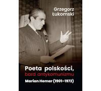 Poète de la polonité, barde de l'anticommunisme - Grzegorz Łukomski (Literatur, Poesie, Drama auf Polnisch)