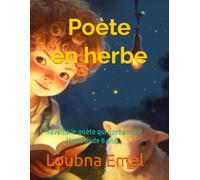 Poète en herbe: Réveille le poète qui dort en toi! (à partir de 8 ans)