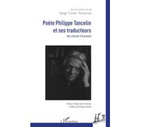Poète Philippe Tancelin et ses traducteurs: Une chorale d’humanité