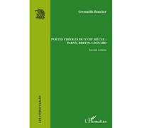 Poètes créoles du XVIII° siècle : Parny, Bertin, Léonard - Second volume - Gwenaëlle Boucher - L'harmattan - broché - Etude
