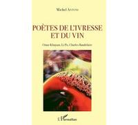 Poètes de l'ivresse et du vin Michel Antoni (Auteur)