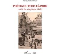Poètes du peuple à Paris Au fil du vingtième siècle - Patrick Picornot - L'harmattan - broché - Essai