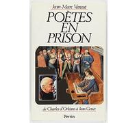 Poetes En Prison. De Charles D'Orleans A Jean Genet