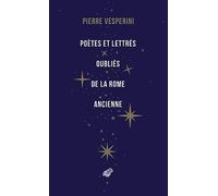 Poètes et lettrés oubliés de la Rome ancienne