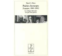 Poètes Lecteurs (Espagne, 1901-1991) - La Critique Littéraire Vue Par Trois Poètes