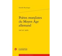 Poètes moralistes du Moyen Âge allemand Alvaro Barbieri (Direction), Danielle Buschinger (Auteur), Francis Gingras (Direction), Giovanni Palumbo (Direction), Richard Trachsler (Direction)