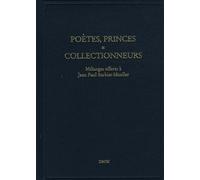 Poètes, Princes & Collectionneurs - Mélanges Offerts À Jean-Paul Barbier-Mueller