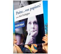 Poètes, Vos Papiers ! - Pour Asli Erdogan