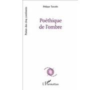 Poéthique de l'ombre Philippe Tancelin (Auteur)