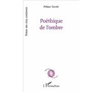 Poéthique de l'ombre - Philippe Tancelin - L'harmattan - broché - Poésie