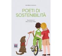 Poeti di sostenibilità. Ediz. illustrata