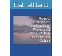 Poetic Clouds of Discovery: Revealed Through the Seasons (In Color)