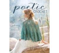 Poetic Crochet: 20 Shawls Inspired by Classic Poems