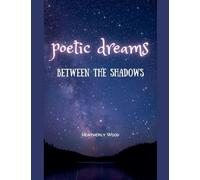 Poetic Dreams: Between the Shadows