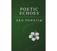 Poetic Echoes | Eko Powetik: A curated collection of 43 poems written in English translated into Haitian Creole (and a coda!)