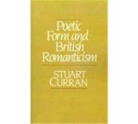 Poetic Form and British Romanticism Stuart Curran (Auteur)