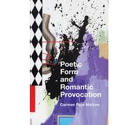 Poetic Form And Romantic Provocation