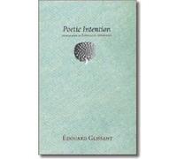 Poetic Intention by Edouard Glissant Edouard Glissant (Auteur)