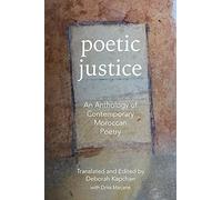 Poetic Justice: An Anthology of Contemporary Moroccan Poetry
