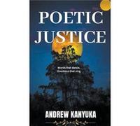 Poetic Justice - Andrew Kanyuka - Draft2Digital - Livre en Anglais Andrew KanyukaAndrew Kanyuka (Auteur)