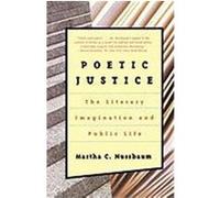 Poetic Justice: The Literary Imagination and Public Life Nussbaum, Martha Craven, Nussbaum, Bruce (Auteur)
