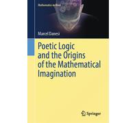 Poetic Logic And The Origins Of The Mathematical Imagination