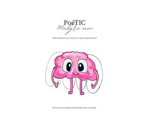 PoéTIC Malgré moi: Les Gilloucdotes d’un cerveau un peu trop expressif