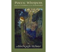 Poetic Whispers From The Cauldron Of The Otherworld