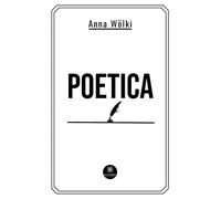 Poetica - Anna Wölki - Le Lys Bleu - broché - Essai