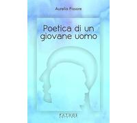 Poetica di un giovane uomo