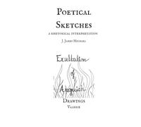 Poetical Sketches: A Rhetorical Interpretation: Drawings (Exultation of Anguish)