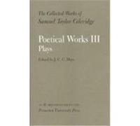 Poetical Works III Plays, COLLECTED WORKS OF SAMUEL TAYLOR COLERIDGE J. C. C. Mays, Samuel Taylor Coleridge (Auteur)