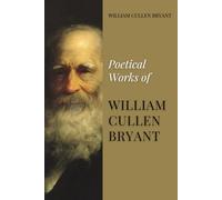 Poetical Works of William Cullen Bryant