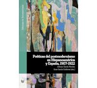 Poéticas del postmodernismo en Hispanoamérica y España, 1907-1922