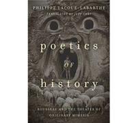 Poetics of History by Philippe LacoueLabarthe Philippe LacoueLabarthe (Auteur)