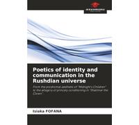 Poetics of identity and communication in the Rushdian universe: From the prodromal aesthetic of "Midnight's Children" to the allegory of princely conditioning in "Shalimar the Clown".