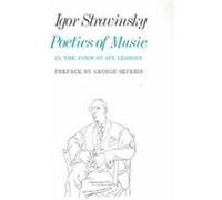 Poetics of Music in the Form of Six Lessons Igor Fedorovich Stravinski (Auteur)