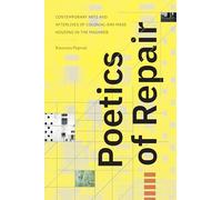 Poetics of Repair: Contemporary Arts and Afterlives of Colonial-Era Mass Housing in the Maghreb