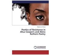 Poetics Of Resistance In Afua Cooper's And Alzira Rufino's Poetry