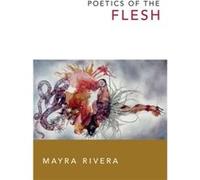 Poetics of the Flesh by Mayra Rivera Mayra Rivera (Auteur)
