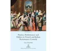 Poetics, Performance And Politics In French And Italian Renaissance Comedy