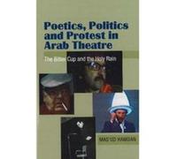 Poetics, Politics and Protest in Arab Theatre - [Version Originale] Masud Hamdan (Auteur)